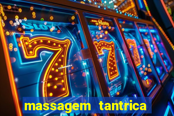 massagem tantrica perto de mim